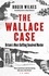 The Wallace Case. Britain's Most Baffling Unsolved Murder