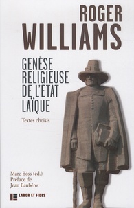 Roger Williams et Marc Boss - Genèse religieuse de l'Etat laïque.