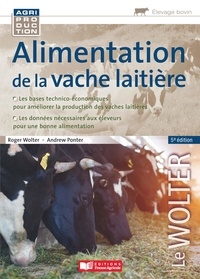 Roger Wolter et Andrew Ponter - Alimentation de la vache laitière.