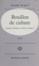 Roger Wybot - Bouillon de culture - Homme, surhomme, termite ou néant ?.