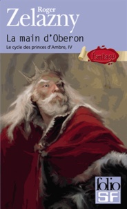 Roger Zelazny - Le cycle des Princes d'Ambre Tome 4 : La main d'Oberon.