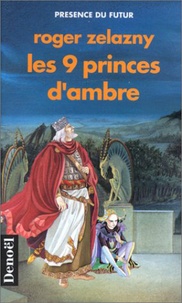 Roger Zelazny - Les 9 princes d'Ambre.