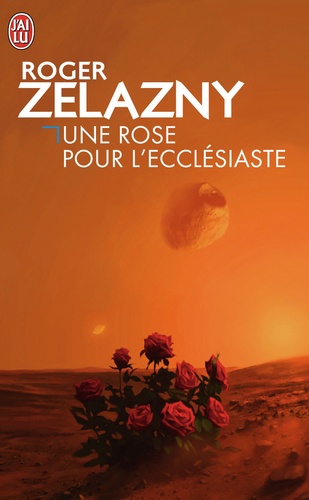 Roger Zelazny - Une Rose pour l'Ecclésiaste - [nouvelles].