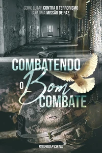 Combatendo o Bom Combate - Como lutar contra o Terrorismo com uma Operação de Paz