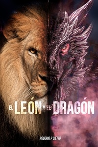  Rogerio Cietto - El León y el Dragón.