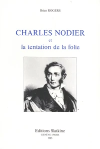 Charles Nodier et la tentation de la folie