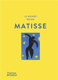 Le Monde selon Henri Matisse