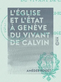 L'Église et l'État à Genève du vivant de Calvin