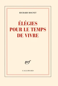 Elégies pour le temps de vivre