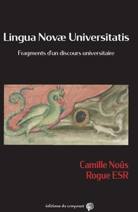  Rogue ESR et Camille Noûs - LNU - Lingua Novae Universitatis - Fragments d’un discours universitaire.