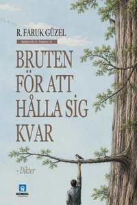 Bruten för att hålla sig kvar - Dikter