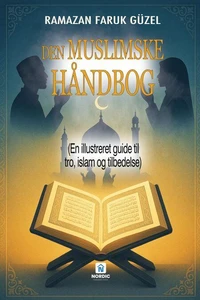 Den Muslimske Håndbog - (En illustreret guide til tro, islam og tilbedelse)