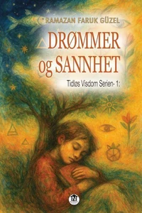 Drømmer og Sannhet (Tidløs Visdom Serien- 1)