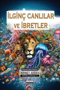 İlginç Canlılar ve İbretler