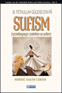 M. Fethullah Gülens syn på sufism (Nyckelbegrepp i praktiken av sufism)