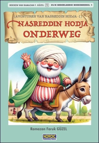  Roh Nordic AB et  Ramazan Faruk Güzel - Nasreddin Hodja onderweg. (Avonturen van Nasreddin Hodja -1).