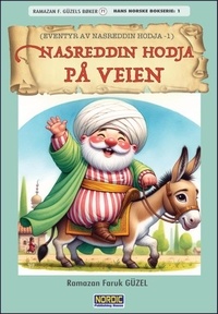  Roh Nordic AB et  Ramazan Faruk Güzel - Nasreddin Hodja på Veien (Eventyr av Nasreddin Hodja -1).