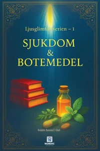Sjukdom och Botemedel (Ljusglimtar-serien -1)