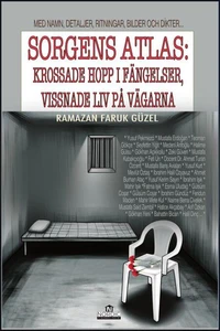 Sorgens Atlas: Krossade Hopp i Fängelser, Vissnade Liv på Vägarna