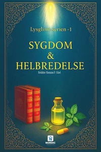 Sygdom og Helbredelse (Lysglimt-serien -1)