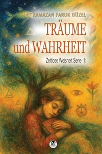 Träume und Wahrheit (Zeitlose Weisheit Serie- 1)
