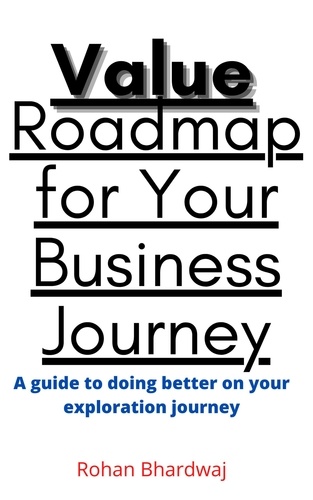  Rohan Bhardwaj - Value Roadmap for Your Business Journey.