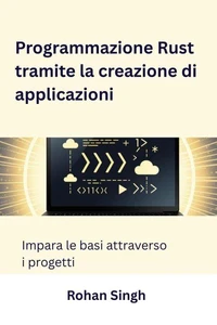 Programmazione Rust tramite la creazione di applicazioni