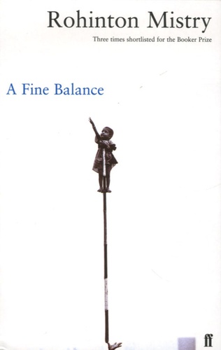 Rohinton Mistry - A Fine Balance.