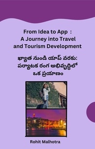  Rohit Malhotra - From Idea to App  : A Journey into Travel and Tourism Development.