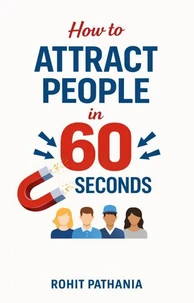 How to Attract People in 60 Seconds