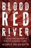 Blood Red River. A Journey into the Heart of India’s Development Conflict