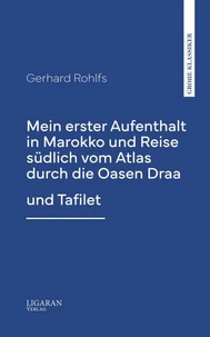 Mein erster Aufenthalt in Marokko und Reise südlich vom Atlas durch die Oasen Draa und Tafilet