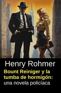 Bount Reiniger y la tumba de hormigón: una novela policíaca