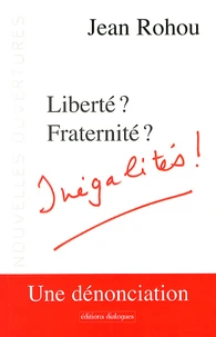 Liberté ? Fraternité ? Inégalités !