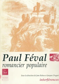 PAUL FEVAL ROMANCIER POPULAIRE
