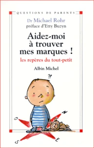 Aidez-moi à trouver mes marques ! Les repères du tout-petit
