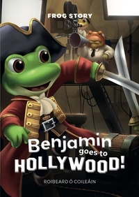  Roibeard Ó Coileáin - Benjamin goes to Hollywood - Frog Story, #1.