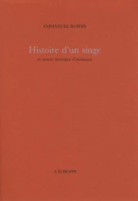 Histoire d'un singe et autres histoires d'animaux