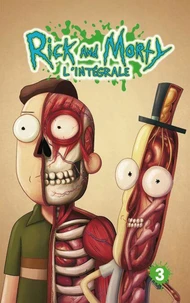 Rick &amp; Morty : L'Intégrale T3