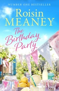 Roisin Meaney - The Birthday Party - A spell-binding summer read from the Number One bestselling author (Roone Book 4).