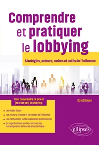 Comprendre et pratiquer le lobbying