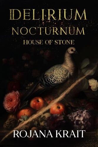  Rojana Krait - House of Stone - DELIRIUM NOCTURNUM, #4.