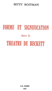 Forme Et Signification Dans Le Theatre De Beckett