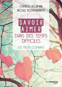 Savoir aimer en des temps difficiles