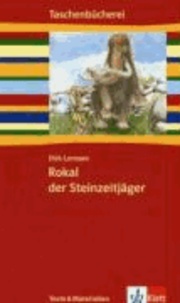Rokal, der Steinzeitjäger - 5./6. Schuljahr. Texte & Materialien.