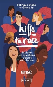 Rokhaya Diallo et Grace Ly - Kiffe ta race - Explorer les questions raciales sans tabou.