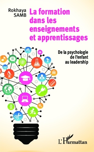 Rokhaya Samb - La formation dans les enseignements et apprentissages - De la psychologie de l'enfant au leadership.