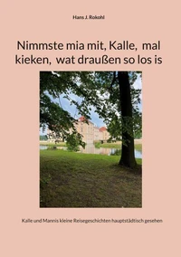 Nimmste mia mit, Kalle, mal kieken, wat draußen so los is