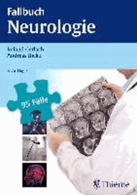 Rolan Gerlach et Andreas Bickel - Fallbuch Neurologie - 95 Fälle aktiv bearbeiten.