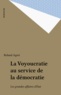 Roland Agret - La voyoucratie au service de la démocratie - Les grandes affaires d'État.